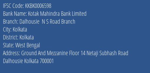 Kotak Mahindra Bank Dalhousie N S Road Branch Branch Kolkata IFSC Code KKBK0006598