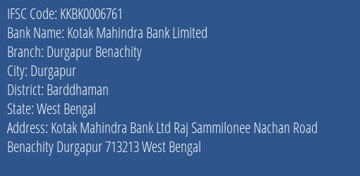 Kotak Mahindra Bank Durgapur Benachity Branch Barddhaman IFSC Code KKBK0006761
