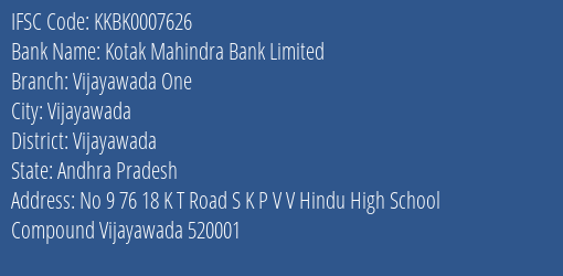 Kotak Mahindra Bank Vijayawada One Branch Vijayawada IFSC Code KKBK0007626