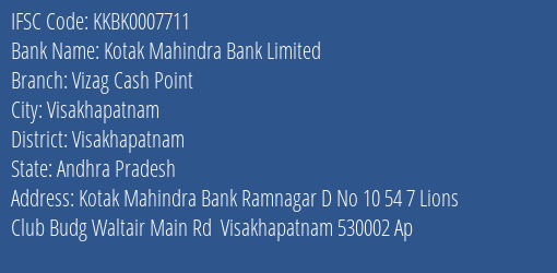 Kotak Mahindra Bank Limited Vizag Cash Point Branch, Branch Code 007711 & IFSC Code Kkbk0007711