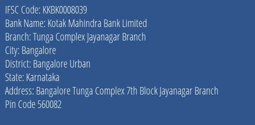 Kotak Mahindra Bank Limited Tunga Complex Jayanagar Branch Branch, Branch Code 008039 & IFSC Code Kkbk0008039