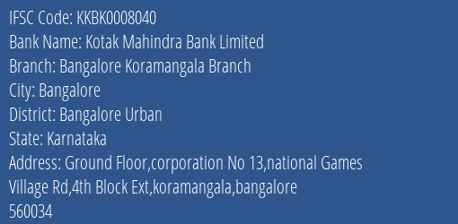 Kotak Mahindra Bank Bangalore Koramangala Branch Branch Bangalore Urban IFSC Code KKBK0008040