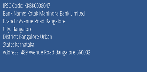 Kotak Mahindra Bank Avenue Road Bangalore Branch Bangalore Urban IFSC Code KKBK0008047