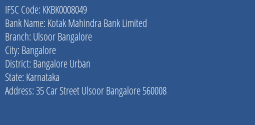 Kotak Mahindra Bank Ulsoor Bangalore Branch Bangalore Urban IFSC Code KKBK0008049