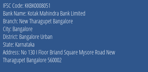 Kotak Mahindra Bank New Tharagupet Bangalore Branch Bangalore Urban IFSC Code KKBK0008051