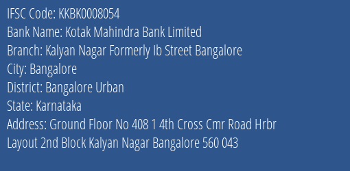 Kotak Mahindra Bank Kalyan Nagar Formerly Ib Street Bangalore Branch Bangalore Urban IFSC Code KKBK0008054