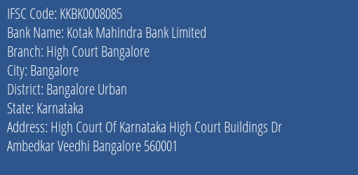 Kotak Mahindra Bank Limited High Court Bangalore Branch, Branch Code 008085 & IFSC Code Kkbk0008085