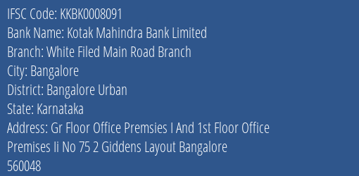 Kotak Mahindra Bank Limited White Filed Main Road Branch Branch, Branch Code 008091 & IFSC Code Kkbk0008091