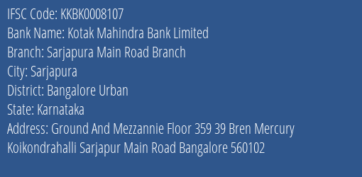 Kotak Mahindra Bank Limited Sarjapura Main Road Branch Branch, Branch Code 008107 & IFSC Code Kkbk0008107