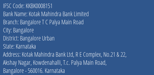 Kotak Mahindra Bank Limited Bangalore T C Palya Main Road Branch, Branch Code 008151 & IFSC Code Kkbk0008151