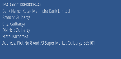 Kotak Mahindra Bank Gulbarga Branch Gulbarga IFSC Code KKBK0008249