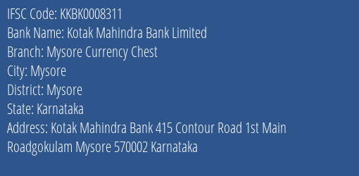 Kotak Mahindra Bank Mysore Currency Chest Branch Mysore IFSC Code KKBK0008311