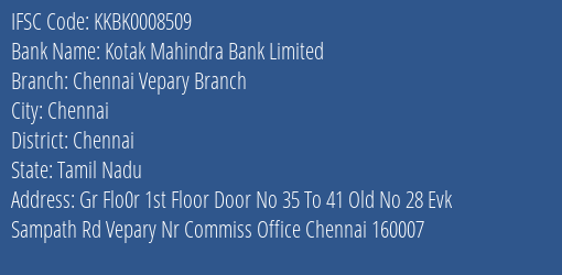 Kotak Mahindra Bank Chennai Vepary Branch Branch Chennai IFSC Code KKBK0008509