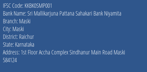 Sri Mallikarjuna Pattana Sahakari Bank Niyamita Maski Branch, Branch Code SMP001 & IFSC Code KKBK0SMP001