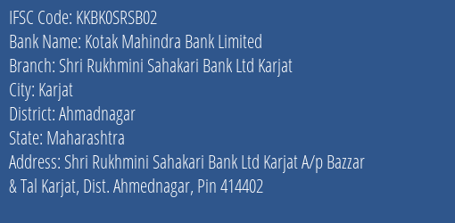 Kotak Mahindra Bank Shri Rukhmini Sahakari Bank Ltd Karjat Branch Ahmadnagar IFSC Code KKBK0SRSB02