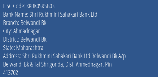 Shri Rukhmini Sahakari Bank Ltd Belwandi Bk Branch Belwandi Bk. IFSC Code KKBK0SRSB03