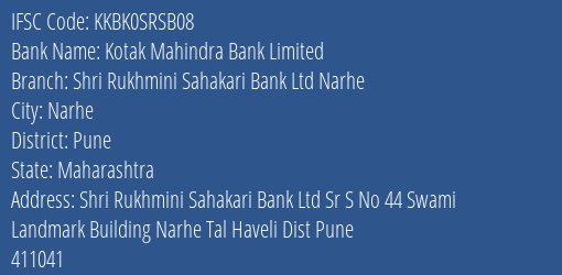 Kotak Mahindra Bank Limited Shri Rukhmini Sahakari Bank Ltd Narhe Branch, Branch Code SRSB08 & IFSC Code Kkbk0srsb08