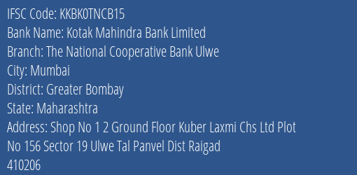 Kotak Mahindra Bank The National Cooperative Bank Ulwe Branch Greater Bombay IFSC Code KKBK0TNCB15