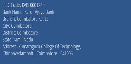 Karur Vysya Bank Coimbatore Kct Ec Branch Coimbotore IFSC Code KVBL0001245