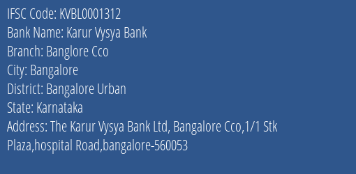 Karur Vysya Bank Banglore Cco Branch Bangalore Urban IFSC Code KVBL0001312