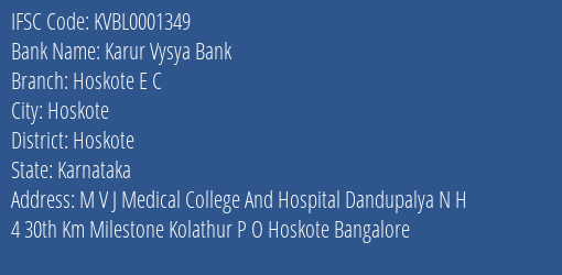 Karur Vysya Bank Hoskote E C Branch Hoskote IFSC Code KVBL0001349