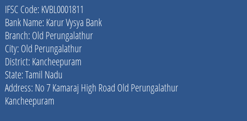 Karur Vysya Bank Old Perungalathur Branch Kancheepuram IFSC Code KVBL0001811