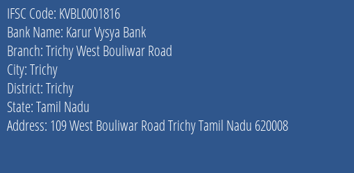 Karur Vysya Bank Trichy West Bouliwar Road Branch Trichy IFSC Code KVBL0001816