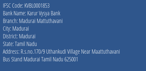 Karur Vysya Bank Madurai Mattuthavani Branch Madurai IFSC Code KVBL0001853
