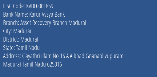 Karur Vysya Bank Asset Recovery Branch Madurai Branch Madurai IFSC Code KVBL0001859