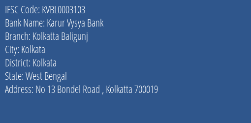 Karur Vysya Bank Kolkatta Baligunj Branch Kolkata IFSC Code KVBL0003103