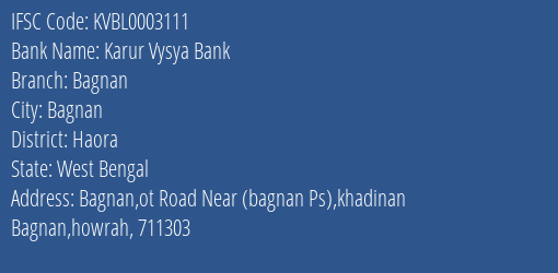 Karur Vysya Bank Bagnan Branch Haora IFSC Code KVBL0003111