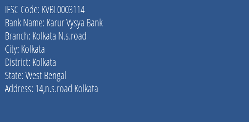 Karur Vysya Bank Kolkata N.s.road Branch Kolkata IFSC Code KVBL0003114