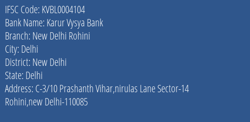Karur Vysya Bank New Delhi Rohini Branch New Delhi IFSC Code KVBL0004104