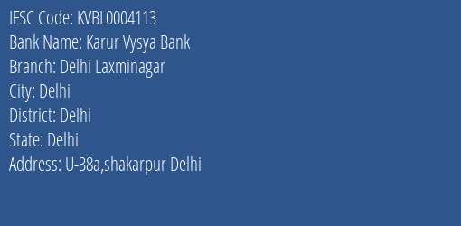 Karur Vysya Bank Delhi Laxminagar Branch Delhi IFSC Code KVBL0004113