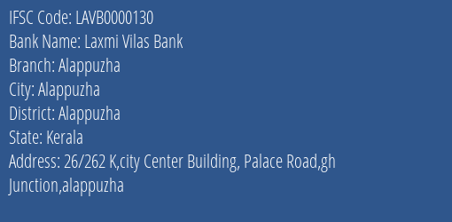 Laxmi Vilas Bank Alappuzha Branch Alappuzha IFSC Code LAVB0000130