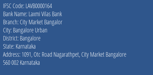 Laxmi Vilas Bank City Market Bangalor Branch Bangalore IFSC Code LAVB0000164