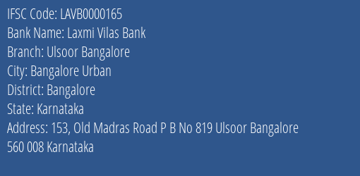 Laxmi Vilas Bank Ulsoor Bangalore Branch Bangalore IFSC Code LAVB0000165