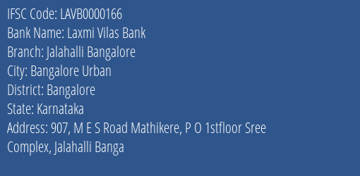 Laxmi Vilas Bank Jalahalli Bangalore Branch Bangalore IFSC Code LAVB0000166