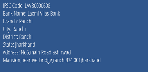 Laxmi Vilas Bank Ranchi Branch Ranchi IFSC Code LAVB0000608