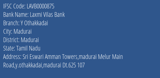 Laxmi Vilas Bank Y Othakkadai Branch Madurai IFSC Code LAVB0000875
