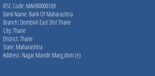 Bank Of Maharashtra Dombivli East Dist Thane Branch, Branch Code 000109 & IFSC Code MAHB0000109