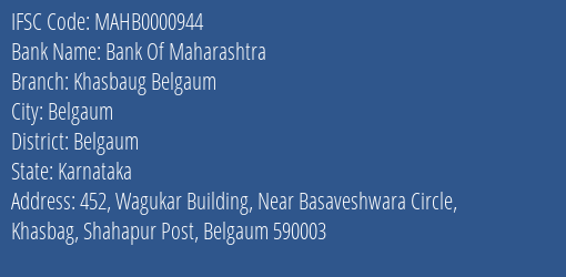 Bank Of Maharashtra Khasbaug Belgaum Branch Belgaum IFSC Code MAHB0000944