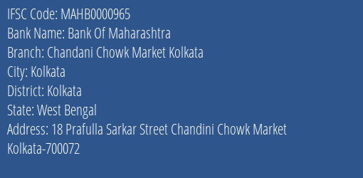 Bank Of Maharashtra Chandani Chowk Market Kolkata Branch Kolkata IFSC Code MAHB0000965
