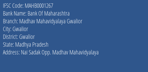 Bank Of Maharashtra Madhav Mahavidyalaya Gwalior Branch Gwalior IFSC Code MAHB0001267