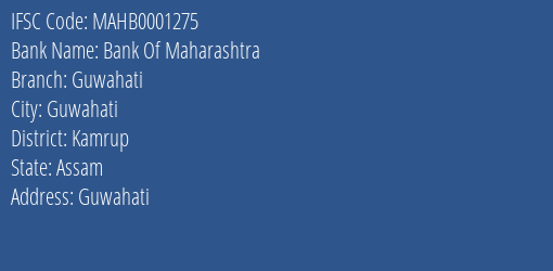 Bank Of Maharashtra Guwahati Branch Kamrup IFSC Code MAHB0001275