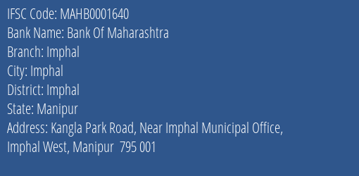 Bank Of Maharashtra Imphal Branch Imphal IFSC Code MAHB0001640