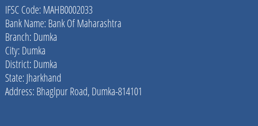 Bank Of Maharashtra Dumka Branch Dumka IFSC Code MAHB0002033
