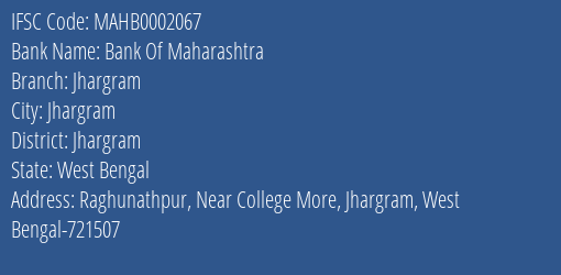 Bank Of Maharashtra Jhargram Branch Jhargram IFSC Code MAHB0002067