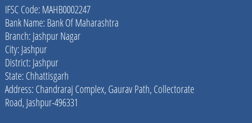 Bank Of Maharashtra Jashpur Nagar Branch Jashpur IFSC Code MAHB0002247