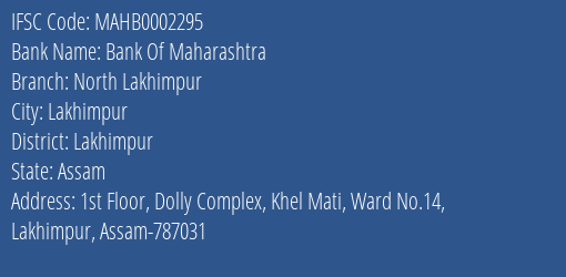 Bank Of Maharashtra North Lakhimpur Branch Lakhimpur IFSC Code MAHB0002295